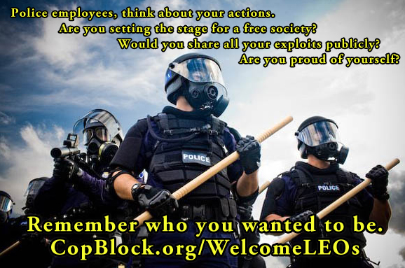police-employees-think-about-your-actions-copblock-welcome-leos