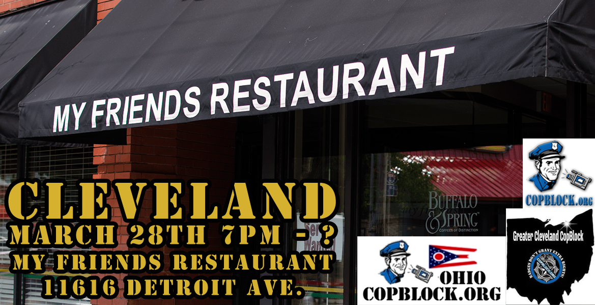 cleveland-ohio-meetup-my-friends-restaurant-march-28th-copblock