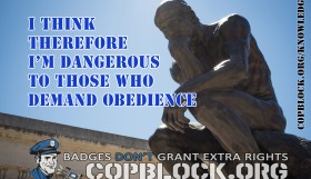 i-think-therefore-i'm-dangerous-to-those-who-demand-obeidence-rodin-knowledge-copblock