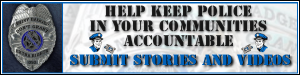 click banner to share your story at CopBlock.org 