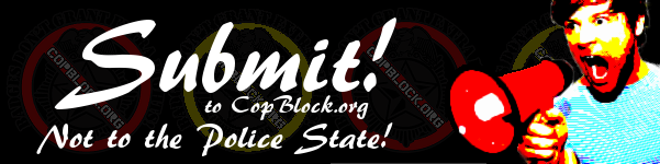 Click the banner to submit content to CopBlock.org