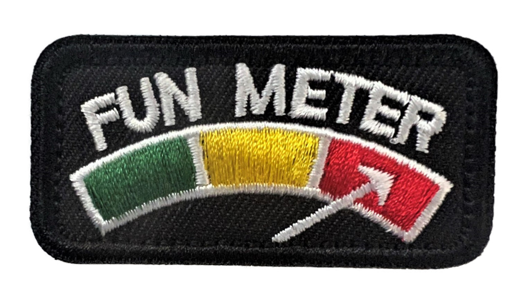 FUN METER Embroidered Patch  (Recon SEAL USAF USMC SWAT Infantry SOI F-35) In22